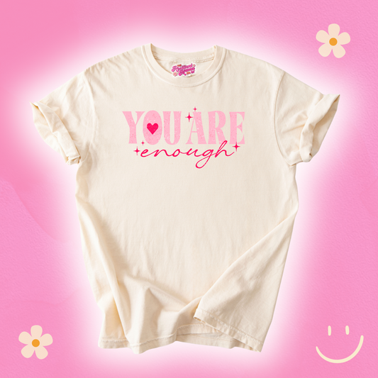 You Are Enough Comfort Colors T-shirt