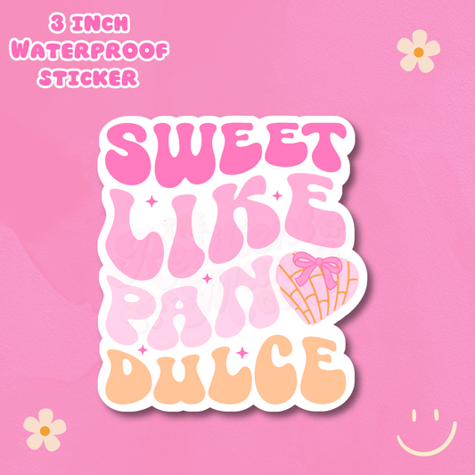 Sweet Like Pan Dulce 3" Waterproof Sticker