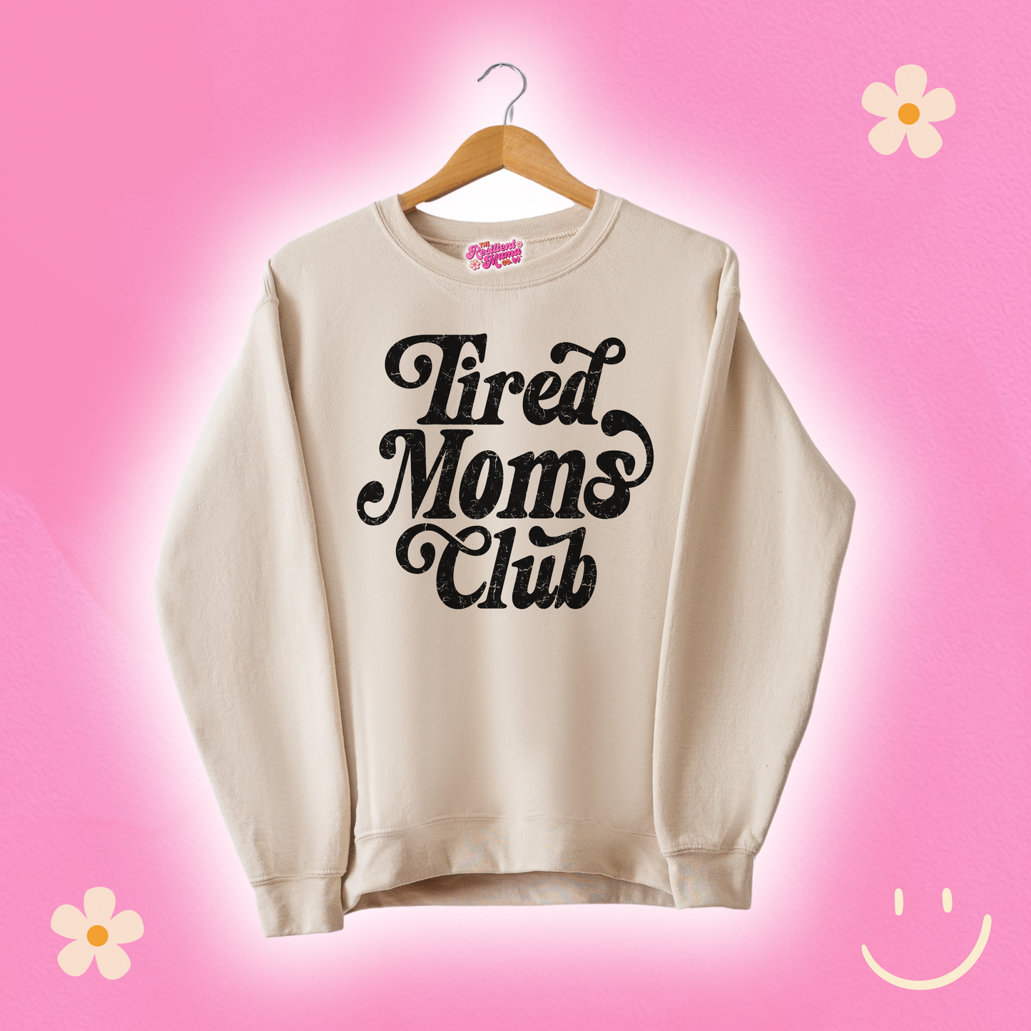 Tired Moms Club Sand Sweatshirt