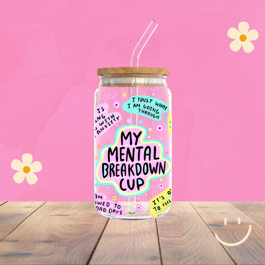 16oz My Mental Breakdown Cup Libbey Glass