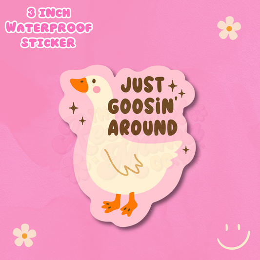 Just Goosin' Around 3" Waterproof Sticker