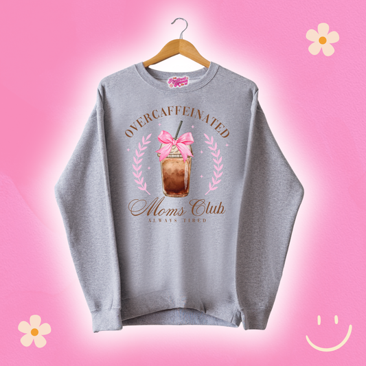 Overcaffeinated Moms Club Sport Grey Sweatshirt