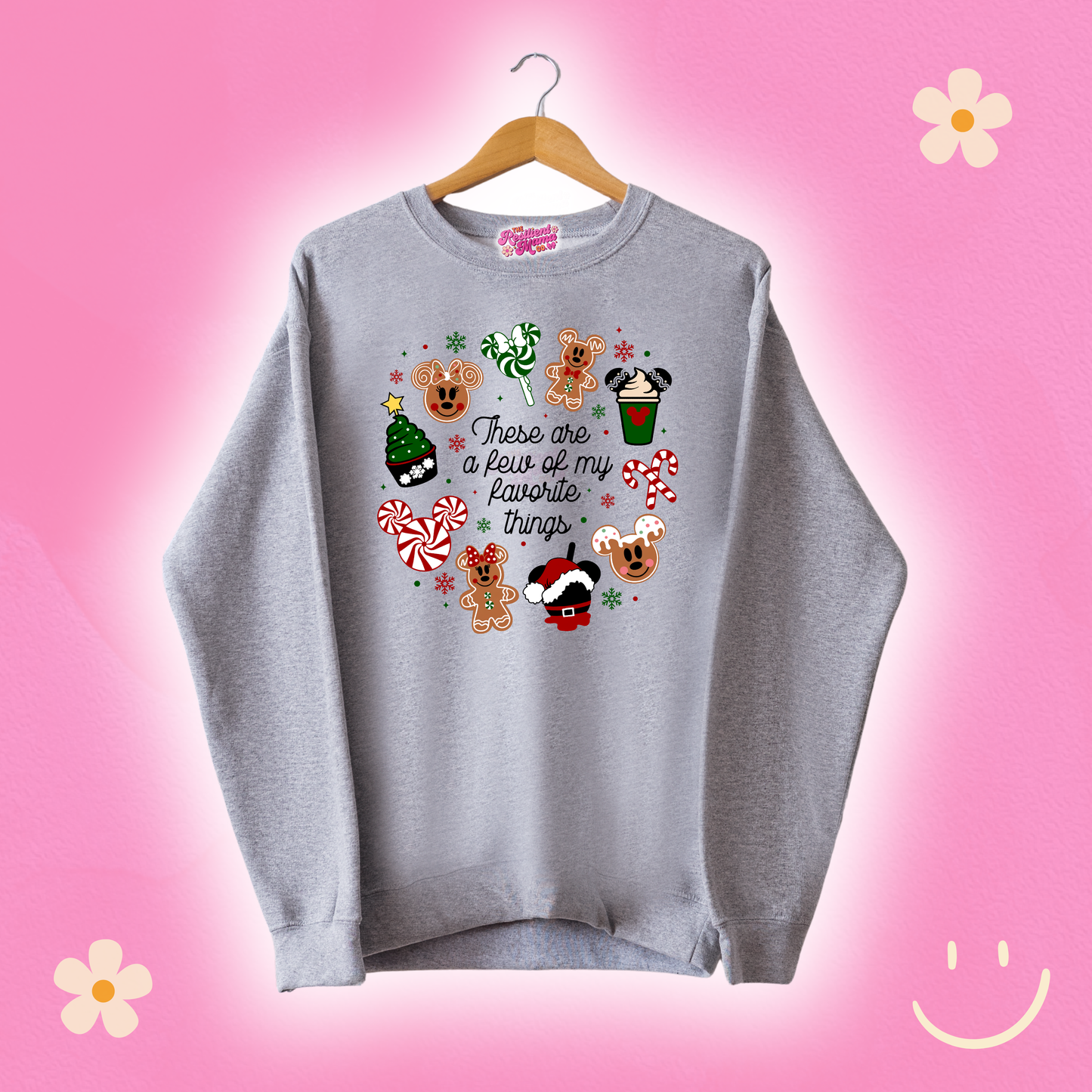 These Are a Few of My Favorite Things Sweatshirt